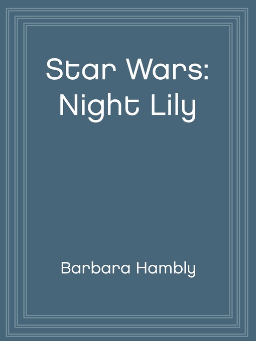 Title details for Nightlily: A Lovers' Tale by Barbara Hambly - Available